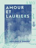  Amour et Lauriers - Com&eacute;die-vaudeville en deux actes et trois tableaux