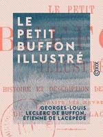   Le Petit Buffon illustré - Histoire et description des animaux, extraite des œuvres de Buffon et de Lacépède