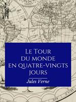   Le Tour du monde en quatre-vingts jours