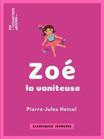   Zoé la vaniteuse