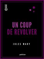   Un coup de revolver
