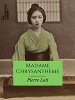   Madame Chrysanthème