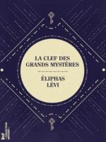   La Clef des grands mystères