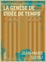   La Genèse de l'idée de temps