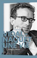   Pierre Vidal-Naquet, une vie