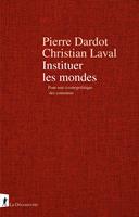   Instituer les mondes
