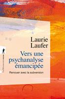   Vers une psychanalyse émancipée