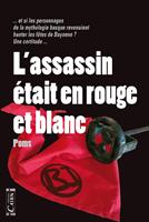   L&rsquo;assassin &eacute;tait en rouge et blanc