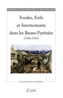   Exodes, Exils et Internements dans les Basses-Pyrénées