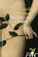   Que tout soit à la joie