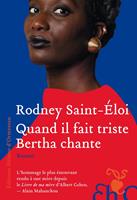   Quand il fait triste Bertha chante