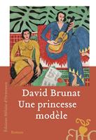Une princesse modèle - Une vie dans l'entourage d'Henri Matisse et dans les tourments du siècle