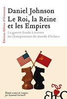   Le Roi, la Reine et les Empires - La guerre froide à travers les championnats du monde d'échecs