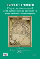   L'Empire de la propriété : Exemples de droit colonial et analogies contemporaines