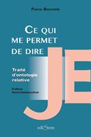   Ce qui me permet de dire Je : Traité d'ontologie relative