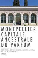   Montpellier capitale ancestrale du parfum