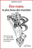   Etre maire, le plus beau des mandats