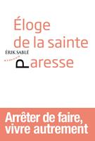   Eloge de la sainte paresse