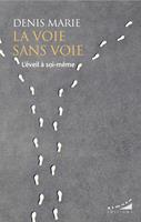 La voie sans voie - L'éveil à soi-même