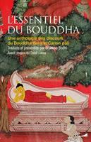   L'essentiel du Bouddha - Une anthologie des discours du Bouddha dans le canon Pali