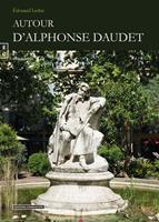   Autour d&rsquo;Alphonse Daudet