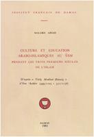   Culture et éducation arabo-islamiques au Šam pendant les trois premiers siècles de l’Islam