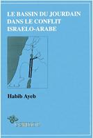 Le Bassin du Jourdain dans le conflit israélo-arabe