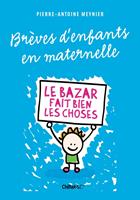  Brèves d'enfants en maternelle - Le bazar fait bien les choses