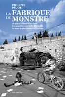   La Fabrique du monstre
