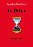   Le Piège - Tunnel du Mont-Blanc