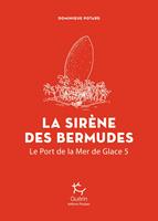   La sir&egrave;ne des Bermudes - Tome 5 Le Port de la Mer de Glace