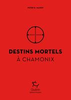 Destins mortels à Chamonix