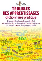   Troubles des apprentissages Dictionnaire pratique