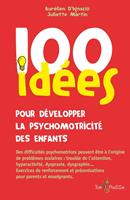   100 idées pour développer la psychomotricité des enfants