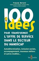   100 idées pour transformer l'offre de service dans le secteur du handicap