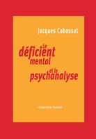   Le déficient mental et la psychanalyse