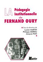 La pédagogie institutionnelle de Fernand Oury
