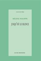   Jusqu’où le silence