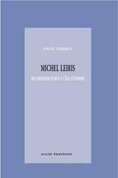   Michel Leiris. Des premiers écrits à l’âge d’homme