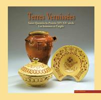   Terres verniss&eacute;es de Saint-Quentin-la-Poterie XVI&deg;-XX&deg;S