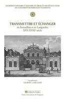   Transmettre et échanger en Roussillon et en Languedoc XVIe-XVIIIe siècle