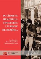   Polítiques memorials, fronteres i turisme de memòria