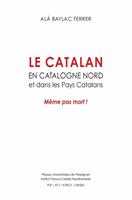   Le catalan en Catalogne Nord et dans les Pays Catalans