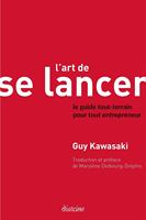   L'Art de se lancer 2.0 - Le guide tout-terrain pour tout entrepreneur
