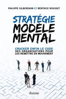   Strat&eacute;gie Mod&egrave;le Mental - Cracker enfin le code des organisations pour les remettre en mouvement