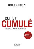 L'effet cumulé - Décuplez votre réussite !
