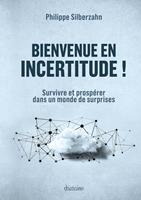   Bienvenue en incertitude ! - Survivre et prospérer dans un monde de surprises