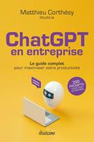   ChatGPT en entreprise - Le guide complet pour maximiser votre productivité