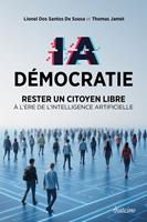   IA Démocratie - Rester un citoyen libre à l'ère de l'Intelligence Artificielle