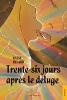   Trente-six jours après le déluge